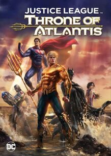 دانلود رایگان دوبله فارسی انیمیشن Justice League: Throne of Atlantis 2015