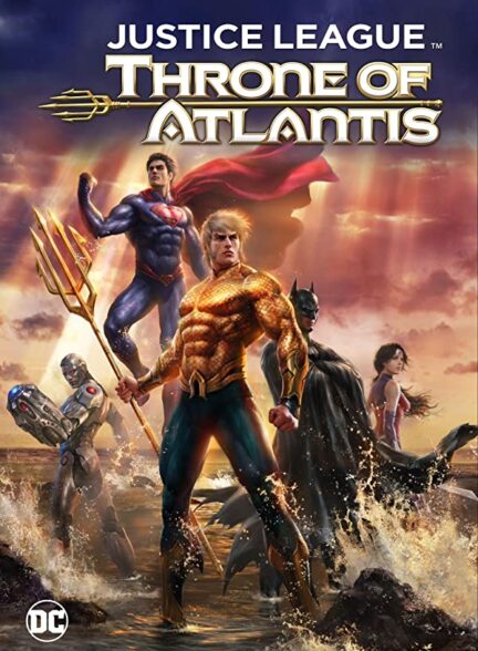 دانلود رایگان دوبله فارسی انیمیشن Justice League: Throne of Atlantis 2015