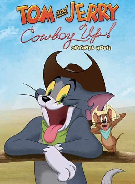 دانلود انیمیشن تام و جری: گاوچران Tom and Jerry Cowboy Up 2022