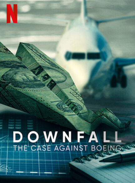 دانلود فیلم سقوط: پرونده علیه بوئینگ Downfall: The Case Against Boeing