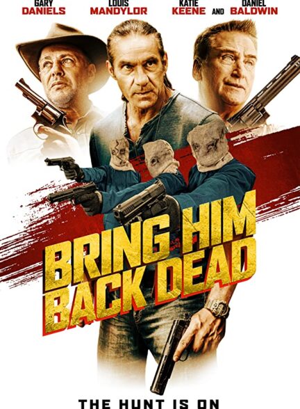 دانلود فیلم او را مرده برگردانید Bring Him Back Dead