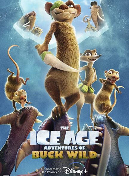 انیمیشن عصر یخبندان: ماجراهای باک وایلد The Ice Age Adventures of Buck Wild 2022