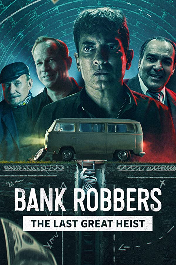 دانلود فیلم دزدان بانک: آخرین سرقت بزرگ Bank Robbers: The Last Great Heist