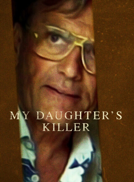 دانلود فیلم  قاتل دخترم My Daughter’s Killer