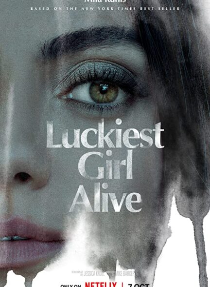 دانلود فیلم خوش‌شانس‌ترین دختر زنده Luckiest Girl Alive