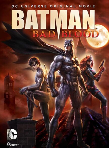 دانلود فیلم بتمن کینه دیرینه – دوبله فارسی Batman: Bad Blood