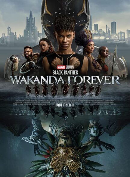 دانلود فیلم پلنگ سیاه واکاندا برای همیشه – دوبله Black Panther: Wakanda Forever