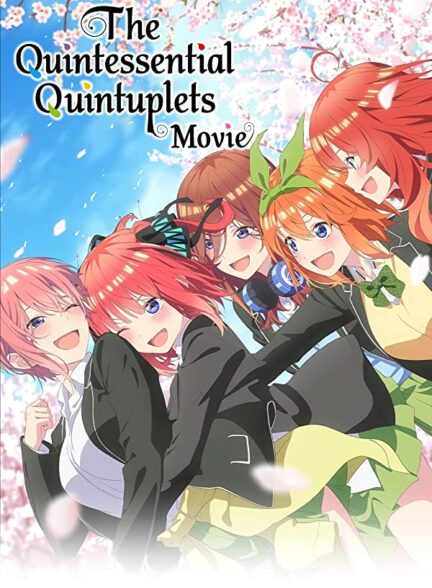 دانلود فیلم  پنجقلوهای باکلاس The Quintessential Quintuplets Movie