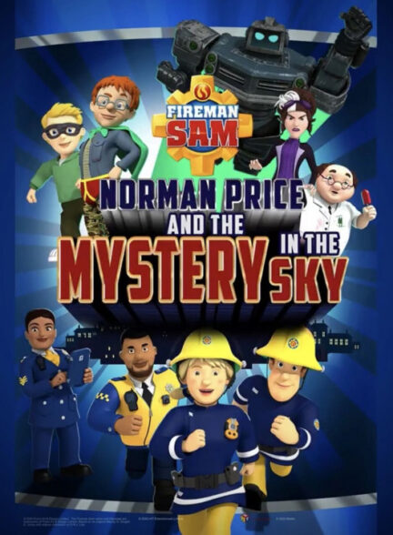 دانلود فیلم سام آتشنشان : نورمن پرایس و رازی در آسمان -دوبله Fireman Sam: Norman Price and the Mystery in the Sky