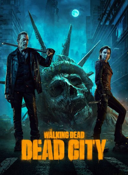 دانلود سریال آمریکایی مردگان متحرک: شهر مرده 2023 The Walking Dead: Dead City