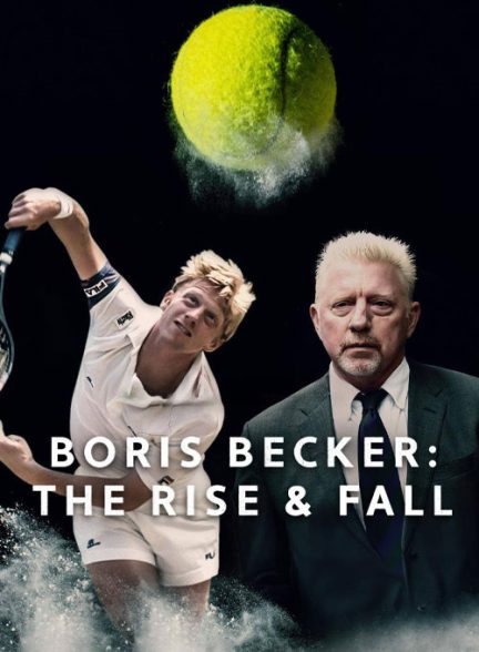 دانلود سریال مستند بوریس بکر: از عرش تا فرش 2023 Boris Becker: The Rise and Fall