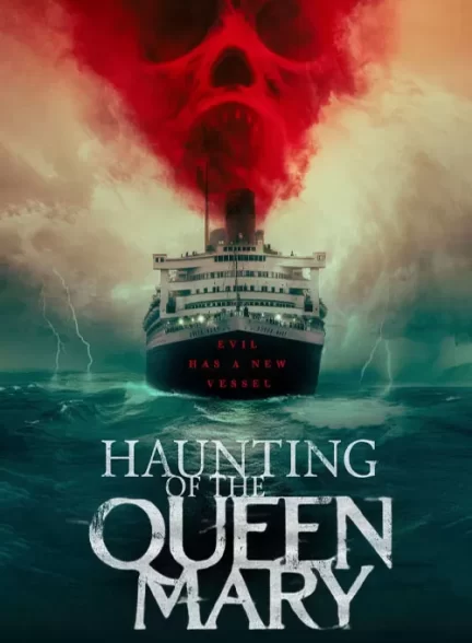 دانلود فیلم  تسخیر کوئین مری 2023 Haunting of the Queen Mary