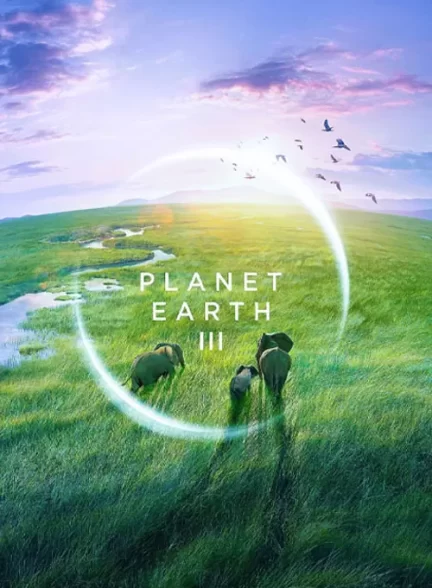 دانلود مستند سریال سیاره زمین ۳ – دوبله فارسی 2023 Planet Earth III