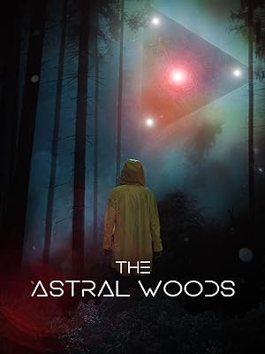 دانلود فیلم  جنگل های اختری 2023 The Astral Woods