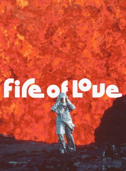 دانلود فیلم مستند آتش عشق 2022 Fire of Love