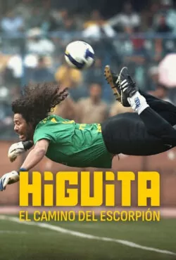 دانلود فیلم مستند هیگیتا مسیر عقرب – دوبله فارسی 2023 Higuita: El camino del Escorpión