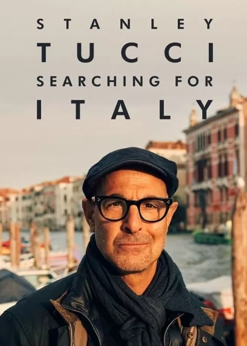 دانلود سریال مستند استنلی توچی: در جستجوی ایتالیا – دوبله فارسی 2022 Stanley Tucci: Searching for Italy