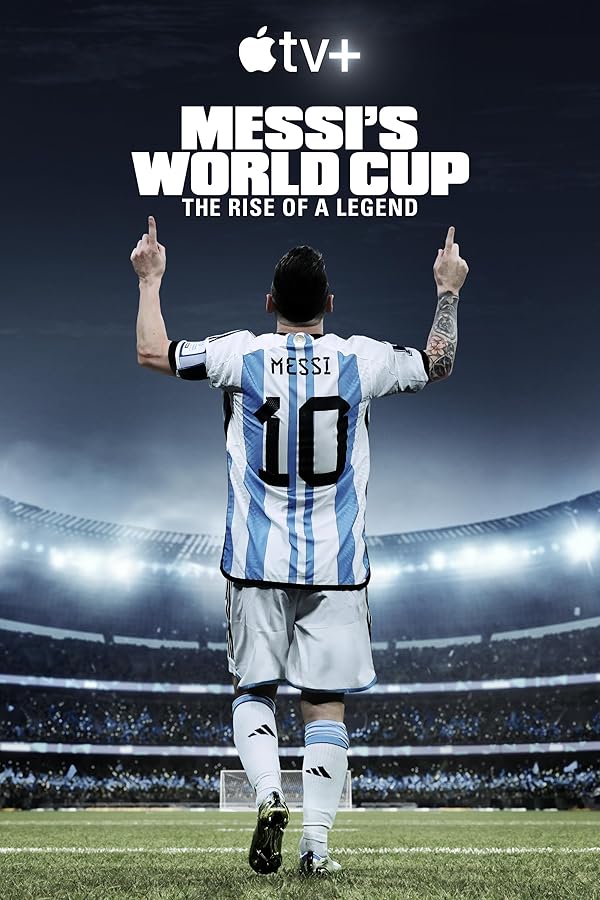 دانلود سریال مستند جام جهانی مسی: ظهور یک افسانه 2024 Messi’s World Cup: The Rise of a Legend