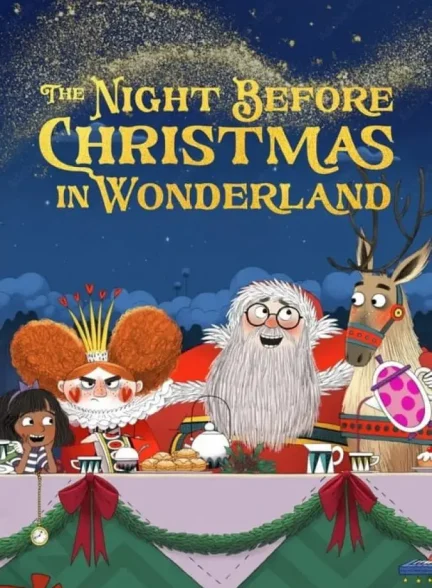 دانلود انیمیشن شب پیش از کریسمس در سرزمین عجایب – دوبله فارسی 2024 The Night Before Christmas in Wonderland