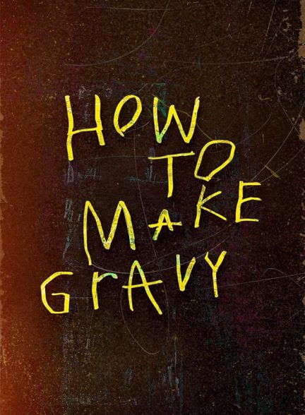 دانلود فیلم دستور تهیهٔ سس گوشت – دوبله فارسی 2024 How to Make Gravy