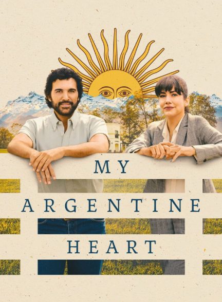 دانلود فیلم قلب آرژانتینی من 2025 My Argentine Heart